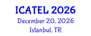 International Conference on Advances in Teaching, Education and Learning (ICATEL) December 20, 2026 - Istanbul, Turkey