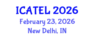 International Conference on Advances in Teaching, Education and Learning (ICATEL) February 23, 2026 - New Delhi, India