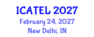 International Conference on Advances in Teaching, Education and Learning (ICATEL) February 24, 2027 - New Delhi, India