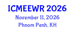 International Conference on Management of Ecosystems, Environment and Water Resources (ICMEEWR) November 11, 2026 - Phnom Penh, Cambodia