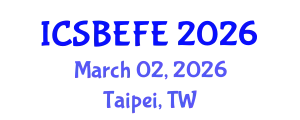 International Conference on Small Business Economics, Finance and Entrepreneurship (ICSBEFE) March 02, 2026 - Taipei, Taiwan