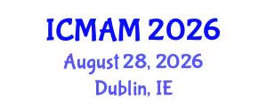 International Conference on Metal Additive Manufacturing (ICMAM) August 28, 2026 - Dublin, Ireland