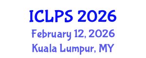 International Conference on Law and Political Science (ICLPS) February 12, 2026 - Kuala Lumpur, Malaysia