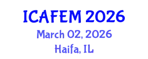 International Conference on Advanced Finite Element Methods (ICAFEM) March 02, 2026 - Haifa, Israel