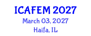 International Conference on Advanced Finite Element Methods (ICAFEM) March 03, 2027 - Haifa, Israel