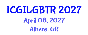 International Conference on Gender Identity and LGBT Rights (ICGILGBTR) April 08, 2027 - Athens, Greece