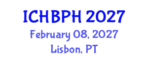 International Conference on Health Behavior and Public Health (ICHBPH) February 08, 2027 - Lisbon, Portugal