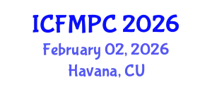 International Conference on Family Medicine and Primary Care (ICFMPC) February 02, 2026 - Havana, Cuba