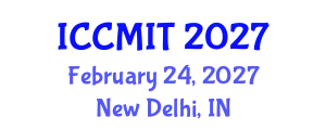 International Conference on Communication, Management and Information Technology (ICCMIT) February 24, 2027 - New Delhi, India