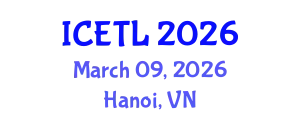 International Conference on Education, Teaching and Learning (ICETL) March 09, 2026 - Hanoi, Vietnam