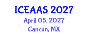 International Conference on Economic and Administrative Sciences (ICEAAS) April 05, 2027 - Cancún, Mexico