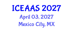 International Conference on Economic and Administrative Sciences (ICEAAS) April 03, 2027 - Mexico City, Mexico