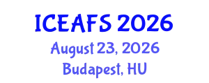 International Conference on Economic and Financial Sciences (ICEAFS) August 23, 2026 - Budapest, Hungary