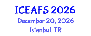 International Conference on Economic and Financial Sciences (ICEAFS) December 20, 2026 - Istanbul, Turkey