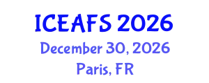 International Conference on Economic and Financial Sciences (ICEAFS) December 30, 2026 - Paris, France