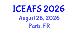 International Conference on Economic and Financial Sciences (ICEAFS) August 26, 2026 - Paris, France