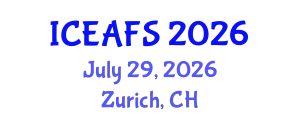 International Conference on Economic and Financial Sciences (ICEAFS) July 29, 2026 - Zurich, Switzerland