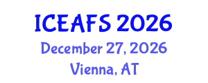 International Conference on Economic and Financial Sciences (ICEAFS) December 27, 2026 - Vienna, Austria