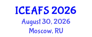 International Conference on Economic and Financial Sciences (ICEAFS) August 30, 2026 - Moscow, Russia