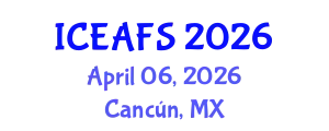 International Conference on Economic and Financial Sciences (ICEAFS) April 06, 2026 - Cancún, Mexico