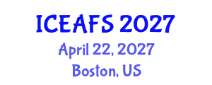 International Conference on Economic and Financial Sciences (ICEAFS) April 22, 2027 - Boston, United States