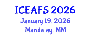 International Conference on Economic and Financial Sciences (ICEAFS) January 19, 2026 - Mandalay, Myanmar