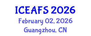 International Conference on Economic and Financial Sciences (ICEAFS) February 02, 2026 - Guangzhou, China