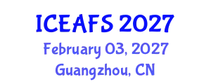International Conference on Economic and Financial Sciences (ICEAFS) February 03, 2027 - Guangzhou, China