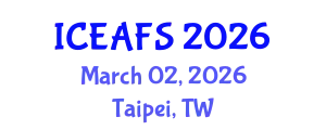 International Conference on Economic and Financial Sciences (ICEAFS) March 02, 2026 - Taipei, Taiwan