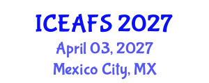 International Conference on Economic and Financial Sciences (ICEAFS) April 03, 2027 - Mexico City, Mexico