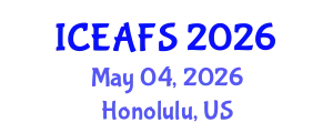 International Conference on Economic and Financial Sciences (ICEAFS) May 04, 2026 - Honolulu, United States