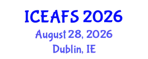 International Conference on Economic and Financial Sciences (ICEAFS) August 28, 2026 - Dublin, Ireland