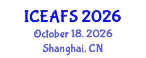 International Conference on Economic and Financial Sciences (ICEAFS) October 18, 2026 - Shanghai, China
