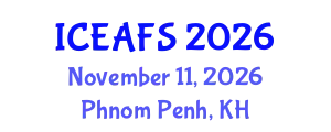 International Conference on Economic and Financial Sciences (ICEAFS) November 11, 2026 - Phnom Penh, Cambodia