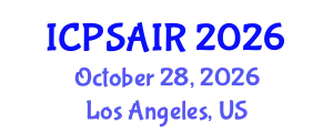 International Conference on Political Sciences and International Relations (ICPSAIR) October 28, 2026 - Los Angeles, United States