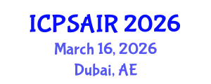International Conference on Political Sciences and International Relations (ICPSAIR) March 16, 2026 - Dubai, United Arab Emirates