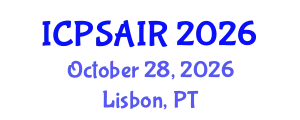 International Conference on Political Sciences and International Relations (ICPSAIR) October 28, 2026 - Lisbon, Portugal