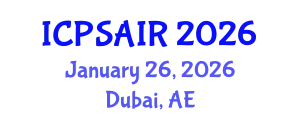 International Conference on Political Sciences and International Relations (ICPSAIR) January 26, 2026 - Dubai, United Arab Emirates