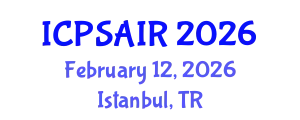 International Conference on Political Sciences and International Relations (ICPSAIR) February 12, 2026 - Istanbul, Turkey