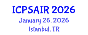 International Conference on Political Sciences and International Relations (ICPSAIR) January 26, 2026 - Istanbul, Turkey