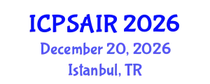 International Conference on Political Sciences and International Relations (ICPSAIR) December 20, 2026 - Istanbul, Turkey