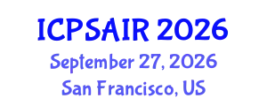 International Conference on Political Sciences and International Relations (ICPSAIR) September 27, 2026 - San Francisco, United States