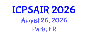 International Conference on Political Sciences and International Relations (ICPSAIR) August 26, 2026 - Paris, France
