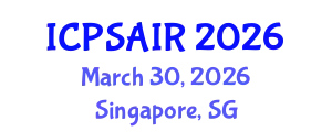 International Conference on Political Sciences and International Relations (ICPSAIR) March 30, 2026 - Singapore, Singapore
