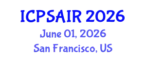 International Conference on Political Sciences and International Relations (ICPSAIR) June 01, 2026 - San Francisco, United States