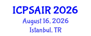 International Conference on Political Sciences and International Relations (ICPSAIR) August 16, 2026 - Istanbul, Turkey