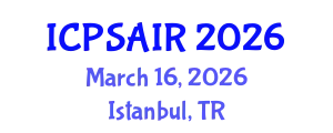 International Conference on Political Sciences and International Relations (ICPSAIR) March 16, 2026 - Istanbul, Turkey