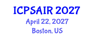 International Conference on Political Sciences and International Relations (ICPSAIR) April 22, 2027 - Boston, United States