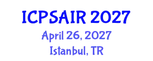 International Conference on Political Sciences and International Relations (ICPSAIR) April 26, 2027 - Istanbul, Turkey