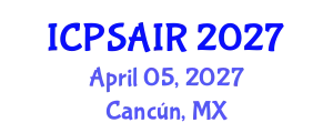 International Conference on Political Sciences and International Relations (ICPSAIR) April 05, 2027 - Cancún, Mexico